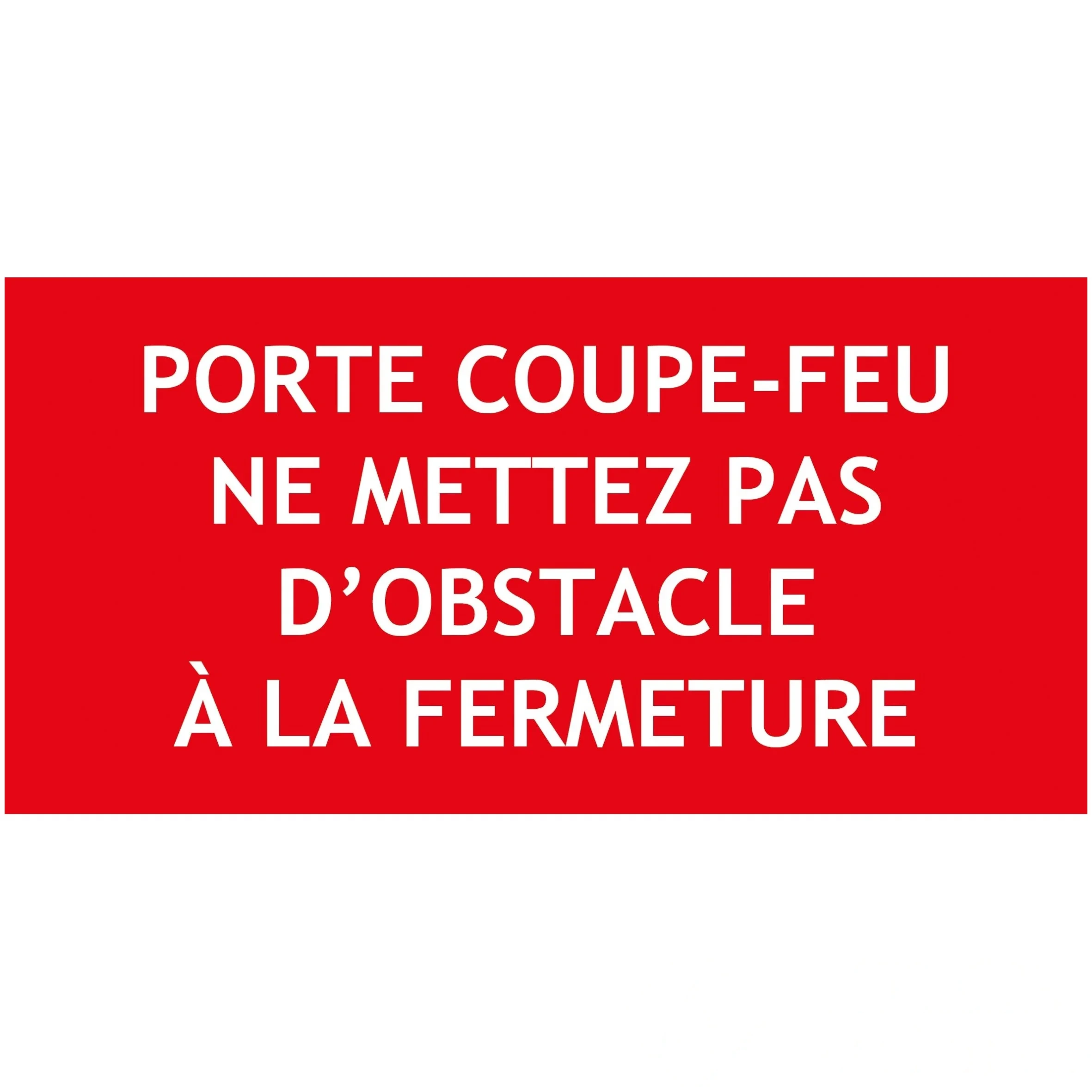 Panneau "Porte coupe-feu ne mettez pas d'obstacle à la fermeture" 200 mm × 60 mm — image 1